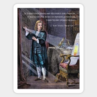 Isaac Newton portrait and quote: If I have ever made any valuable discoveries, it has been due more to patient attention, than to any other talent. Sticker